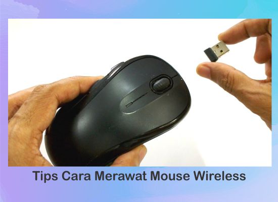 Tips Cara Merawat Mouse Wireless